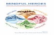 MINDFUL HEROES · 2020. 6. 13. · Everyone loves a good story. This book tells the stories of a constellation of Mindful Heroes: ordinary people just like us, who followed the path