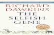 THE SELFISH GENE - WordPress.com · 2020. 11. 15. · THE SELFISH GENE Richard Dawkins is Charles Simonyi Professor for the Public Understanding of Science at Oxford University. Born
