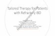 Tailored Therapy for Patients · 1 day ago · OCTOBER 23-28 Tailored Therapy for Patients with Refractory IBD Marla Dubinsky, MD Professor of Pediatrics and Medicine Chief Pediatric