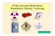 P780 Annual Refresher Radiation Safety Trainingklaus/s12-780/homework/rad...listed above also apply to beta radiation. When shielding beta particles, use Plexiglas, not lead. Beta