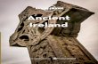 Ancient Ireland · 2017. 5. 28. · Ancient Ireland Time travel through middle Ireland’s collection of ancient tombs, Celtic sites and monastic cities, and cover 3000 years in four