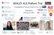 HEALEY ALS Platform Trial...2021/01/21  · Ryskamp et al, Front. Neurosci. 2019; 9. Pal et al, Eur J Pharmacol. 2012. 10. Ryskamp et al, NBD. 2017 11.Allen Brain Atlas Data Portal