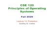CSE 120 Principles of Operating Systems...Multics • An historically very important operating system Large research project at MIT started in the 60s Not a commercial operating system,