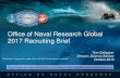 Office of Naval Research Global 2017 Recruiting Brief · 2020. 9. 15. · 2017 Recruiting Brief Tom Gallagher Director, Science Advisor. ... Candidate is officially notified of selection,
