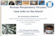Human Respiratory Viruses - Fondation Mérieux...2017/11/10  · 2010 human astrovirus,human picobirnavirus 2011 ferret coronavirus, ferret HEV, porcine picobirnavirus, stone marten