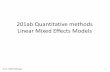 201ab Quantitative methods Linear Mixed Effects ModelsWe have pre-and post-class exam scores for 10 males and 10 females. The exam is divided into a qualitative and quantitative section,