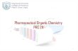 Pharmaceutical Organic Chemistry PHC 211...Story Boarding for PHC 211 (Pharmaceutical Organic Chemistry) Pharm. Chem. Dept. College of Pharmacy King Saud University Prepared By Dr.