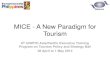 MICE - A New Paradigm for Tourism · 2019. 9. 17. · MICE - A New Paradigm for Tourism 8th UNWTO Asia/Pacific Executive Training Program on Tourism Policy and Strategy Bali 28 April