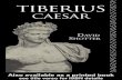 Tiberius Caesar History... · 2019. 9. 27. · Tiberius Caesar and to illuminate the influences upon him; it will also highlight Tiberius’ own ideas on government and the reasons