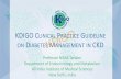 KDIGO CLINICAL PRACTICE GUIDELINE D M CKD · 2020. 10. 15. · GLYCEMIC MONITORING AND TARGETS IN PATIENTS WITH DIABETES AND CKD Practice Point 2.2.1. Safe achievement of lower HbA1c