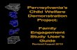 Pennsylvania’s Child Welfare Demonstration Project: Family ... Family Engagement Forms...Introduction This User’s Guide is a compilation of various materials created exclusively