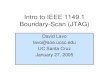 Intro to IEEE 1149.1 Boundary-Scan (JTAG) - DMCSrkielbik/nid/jtag_intro.pdf© David Lavo Intro To Boundary-Scan 13 EXTEST & SAMPLE/PRELOAD • EXTEST is the “workhorse” JTAG instruction