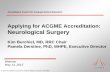 Applying for ACGME Accreditation: Neurological Surgery · 2015. 11. 6. · ©2015 Accreditation Council for Graduate Medical Education (ACGME) The Transition to ACGME Accreditation: