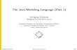The Java Modeling Language (Part 1)...The Java Modeling Language (Part 1) Wolfgang Schreiner Wolfgang.Schreiner@risc.jku.at ResearchInstitute forSymbolicComputation (RISC) Johannes