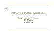 ANALYSE FONCTIONNELLEformation.in2p3.fr/ConduiteProjet06/doc-Charlot.pdfAnalyse Fonctionnelle – La Londe les Maures, 11 au 17 juin 2006 4 Définition L’analyse fonctionnelle consiste