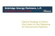 Optical Imaging to Detect Gas Leaks in Gas Gathering & … · 2017. 6. 23. · Gas Leaks in Gas Gathering & Transmission Pipelines. Who is Enbridge? • Canadian based company •