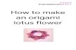 How to make an origami lotus flower - Impressions...an origami lotus flower Step 1: Set your piece of paper out with the plain side facing you Step 2: Fold your paper diagonally so
