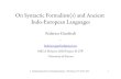On Syntactic Formalism(s) and Ancient Indo-European Languages · “Exotic” languages, both by generativists (e.g. Hale on native American languages, Huang on Chinese, etc.) who