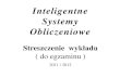 Inteligentne Systemy Obliczeniowe Semestr VII/Inteligentne... · 2012. 2. 2. · Metoda rezolucji Metoda Rezolucji opracowana Alana Robinsona w 1965 roku. Zakłada się że optymalny