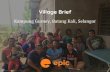Kampung Gurney, Batang Kali, Selangor Village Brief...SYABAS has installed a water supply station in the village. However, villages cannot afford the RM800 installation fee and only