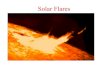 What is a solar flare? - Max Planck Society · 2007. 5. 25. · Solar Flare • A solar flare is a sudden brightening of solar atmosphere (photosphere, chromosphere and corona) •
