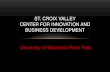 ST. CROIX VALLEY CENTER FOR INNOVATION AND BUSINESS … · 2020. 10. 6. · ST. CROIX VALLEY CENTER FOR INNOVATION AND BUSINESS DEVELOPMENT . CENTER FOR INNOVATION AND BUSINESS DEVELOPMENT