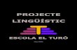 Projecte lingüístic El Turó · 2019. 11. 3. · 2.3. El català, llengua vertebradora d’un projecte plurilingüe 2.3.1. Informació multimèdia 2.3.2. Diversitat lingüística