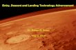 Entry, Descent and Landing Technology Advancement · 2020. 4. 9. · 5 MSL EDL Stretched Viking-Era Technologies About As Far As Possible in Terms of Landed Mass • Sky-crane descent
