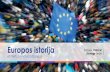 Europos istorija - European Commissionec.europa.eu/assets/epsc/files/the-european-story_epsc... · 2017. 3. 22. · Europos istorija – tai ne tik taikos, demokratijos, solidarumo