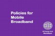 Policies for Mobile Broadband - Global trade · 2013. 6. 19. · Broadband has a Positive Impact on GDP Growth 0.60% 1.00% 1.50% 1.80% 0.00% 0.50% 1.00% 1.50% 2.00% Fixed Broadband