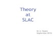 Theory at SLAC · fiuza@slac.stanford.edu HEP: Lance Dixon, Alexander Friedland, Tom Rizzo, Philip Schuster, Natalia Toro lance, alexfr, rizzo, schuster, ntoro@slac.stanford.edu.