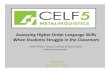 Assessing Higher Order Language Skills When Students ......2015/03/21  · Assessing Higher Order Language Skills When Students Struggle in the Classroom Anise Flowers, Nancy Castilleja,