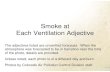 Smoke atSmoke at Each Ventilation Adjective · 2014. 5. 15. · Smoke atSmoke at Each Ventilation Adjective Th dj ti li t d ifi d f t Wh thThe adjectives listed are unverified forecasts.