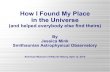 How I Found My Place in the Universe - MicroObservatorytdc-How I Found My Place in the Universe (and helped everybody else find theirs) By Jessica Mink Smithsonian Astrophysical Observatory
