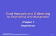 Cost Analysis and Estimating - KSUfac.ksu.edu.sa/sites/default/files/Chapter 1.pdf · Ostwald and McLaren / Cost Analysis and Estimating for Engineering and Management The Book Chapter