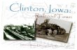 Clinton, Iowa: Railroad Townpublications.iowa.gov/18917/1/Clinton_Iowa_Railroad_Town... · 2015. 2. 20. · Howard R. Green Company, Cedar Rapids, IA Research, Writing and Image Selection