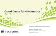 Good Cents for Geomatics - ACAMP · TECTERRA’s Value Proposition . TECTERRA helps Canadian Geomatics technology companies achieve commercial success faster than they could on their