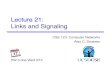 Lecture21: Links and Signalingcseweb.ucsd.edu/classes/wi17/cse123-a/lectures/123-wi17... · 2017. 3. 3. · 2 Lecture21 Overview Quality of Service Signaling Channel characteristics