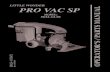 LITTLE WONDER PRO VAC SP OPERATOR’S / PARTS ...SP. This PRO VAC SP was designed to the highest standards to ensure many hours of uninterrupted service. This manual provides the information