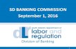 SD BANKING COMMISSION September 1, 2016€¦ · SD Banking Profile 4 $0 $5 $10 $15 $20 $25 $30 s Total Assets vs. Total Deposits Total Assets Total Deposits 150 200 250 300 350 400