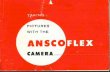 PICTU RES WITH THE ANSCO - PDF.TEXTFILES.COMpdf.textfiles.com/manuals/CAMERAS/VINTAGE/anscoflex.pdf · 2004. 11. 25. · with a firm, slow motion to avoid movement of the camera.