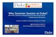 More than 1,100 Duke undergraduates and 400 visiting students … · 2014. 11. 19. · Why Summer Session at Duke? More than 1,100 Duke undergraduates and 400 visiting students relaxed