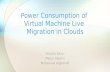 Power Consumption of Virtual Machine Live Migration in Cloudscsc.csudh.edu/btang/seminar/slides/manar.pdf• Virtualization Technology has been employed increasingly widely in modern