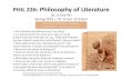 PHIL 226: Philosophy of Literature · 2020. 10. 30. · PHIL 226: Philosophy of Literature (H, V, and W) Spring 2021 • TR 11:am-12:15pm Literature: definition, ontology, interpretation,