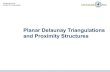 Planar Delaunay Triangulations and Proximity Structures...Delaunay triangulation of P can be found in expected time O(f(n)+n). Nearest-Neighbor Graphs and DTs Planar Delaunay Triangulations