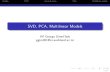 SVD, PCA, Multilinear Models · 2009. 5. 2. · OutlineSVDLinear SystemsPCAMultilinear models 1 SVD 2 Linear Systems 3 PCA 4 Multilinear models Recommended reading: G. Strang, Computational