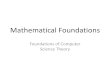 Mathematical Foundations - Computer Sciencerlc/Courses/Theory/ClassNotes/... · 2015. 8. 20. · Mathematical Foundations Foundations of Computer Science Theory . Math Review •