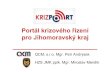 Portál krizového řízení pro Jihomoravský kraj · přípravěa řešení MU/KS. HZS JMK, KOPIS • zefektivnění správy dat • maximalizace využití dat operačním střediskem