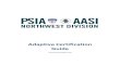 Adaptive Certification Guide - PSIA-AASI NORTHWEST · 2018. 9. 21. · PSIA-NW Alpine Certification Guide (2018) 10 National Standards PSIA-AASI adopted its National Certification