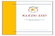 KLEIN ISD...4 The Mission Statement of Klein Independent School District The Klein Independent School District, proud of its heritage and embracing the future, develops students to